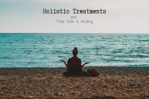 Holistic Treatments And Their Role In Healing - Beauty And The Mist